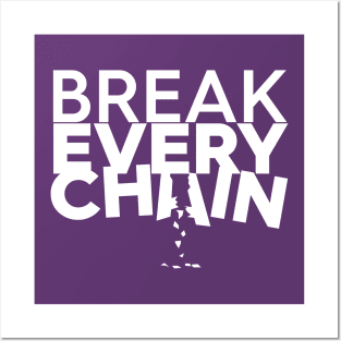 Break Every Chain Posters and Art